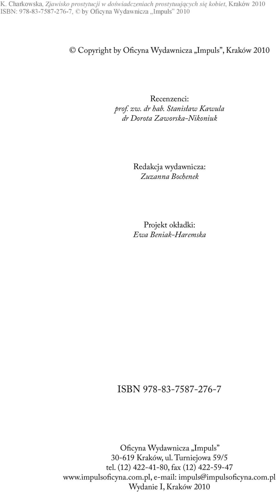 Ewa Beniak-Haremska ISBN 978-83-7587-276-7 Oficyna Wydawnicza Impuls 30-619 Kraków, ul.
