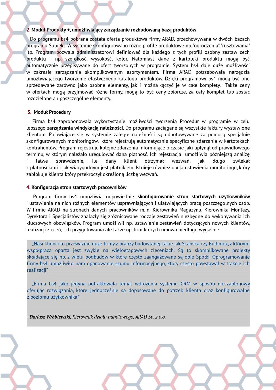 szerokość, wysokość, kolor. Natomiast dane z kartoteki produktu mogą być automatycznie przepisywane do ofert tworzonych w programie.
