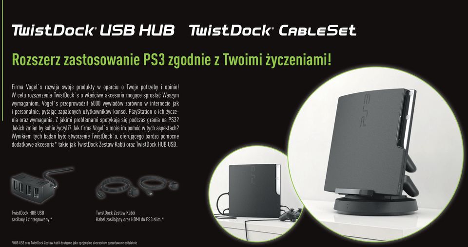 konsol PlayStation o ich życzenia oraz wymagania. Z jakimi problemami spotykają się podczas grania na PS3? Jakich zmian by sobie życzyli? Jak firma Vogel`s może im pomóc w tych aspektach?