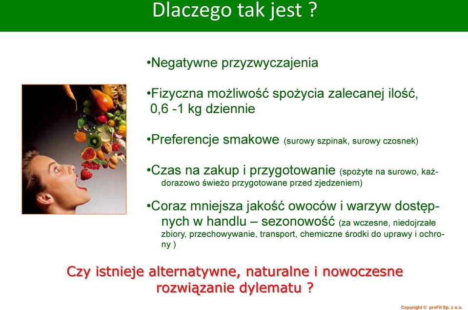 szpinak, surowy czosnek) Czas na zakup i przygotowanie (spożyte na surowo, każdorazowo świeżo przygotowane przed zjedzeniem)