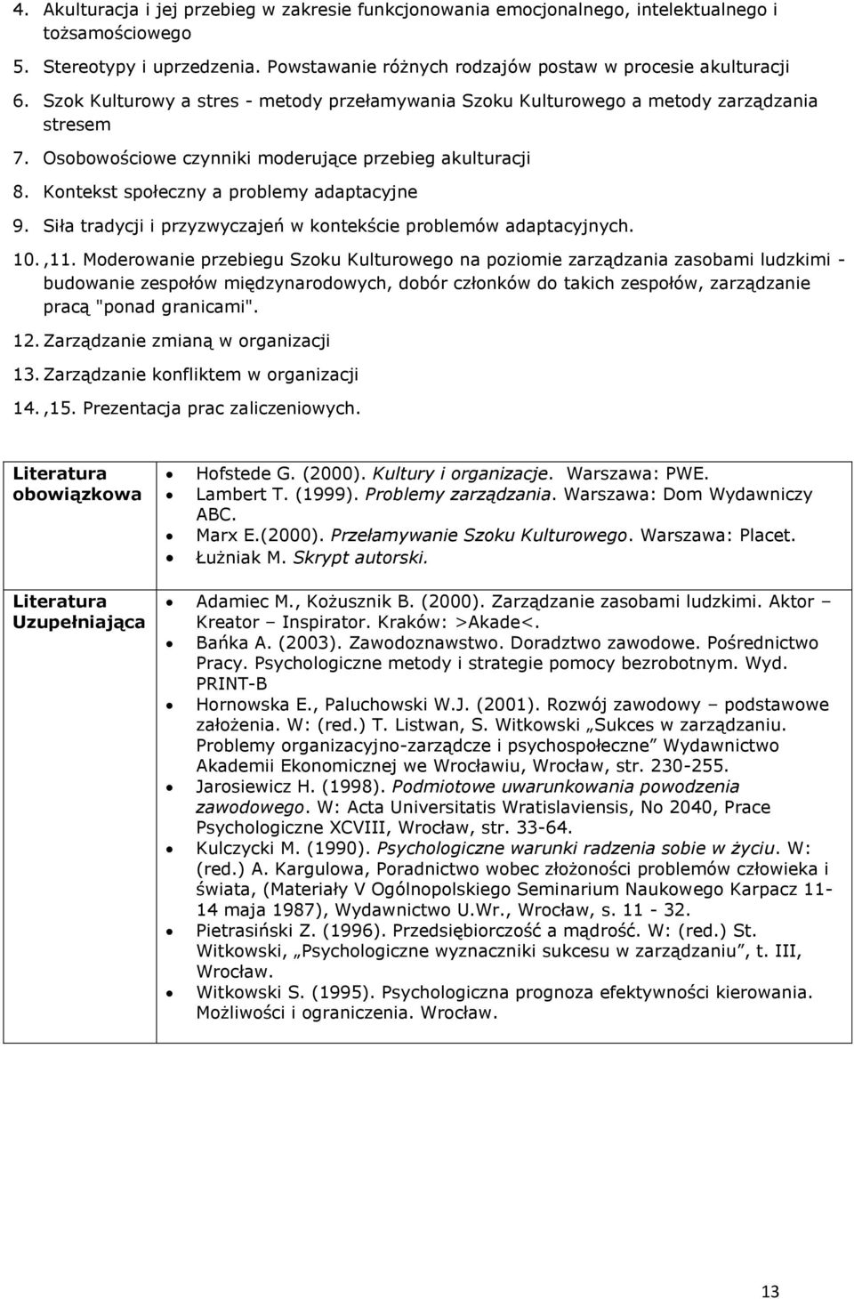 Siła tradycji i przyzwyczajeń w kontekście problemów adaptacyjnych. 10.,11.