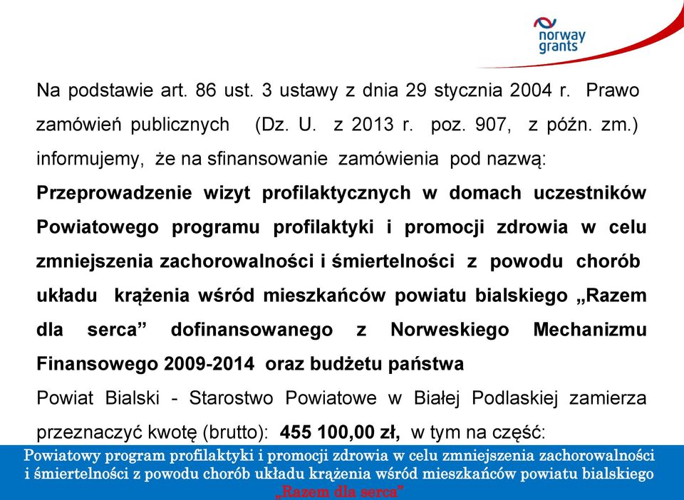 promocji zdrowia w celu zmniejszenia zachorowalności i śmiertelności z powodu chorób układu krążenia wśród mieszkańców powiatu bialskiego Razem dla serca