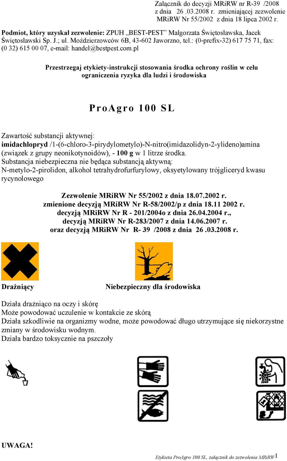 : (0-prefix-32) 617 75 71, fax: (0 32) 615 00 07, e-mail: handel@bestpest.com.