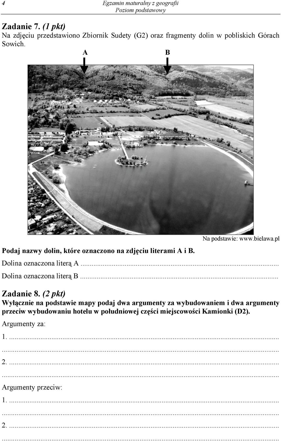 bielawa.pl Podaj nazwy dolin, które oznaczono na zdjęciu literami A i B. Dolina oznaczona literą A... Dolina oznaczona literą B.
