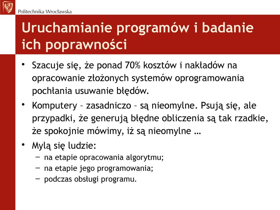 Komputery zasadniczo są nieomylne.