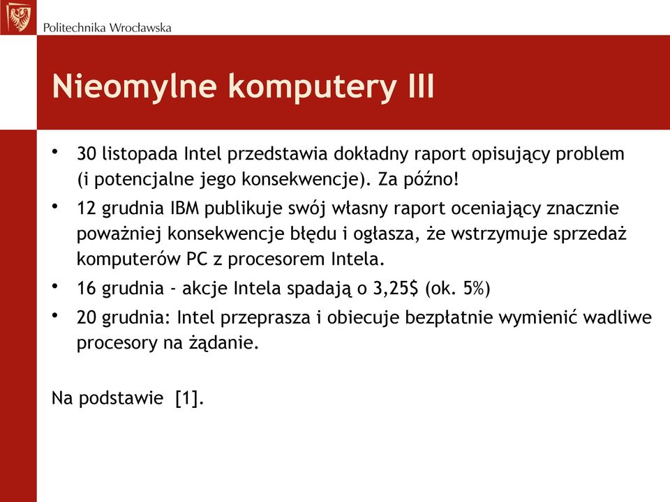 12 grudnia IBM publikuje swój własny raport oceniający znacznie poważniej konsekwencje błędu i ogłasza, że