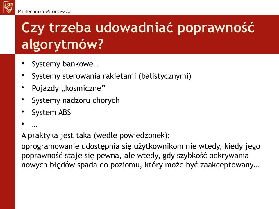 chorych System ABS A praktyka jest taka (wedle powiedzonek): oprogramowanie udostępnia się