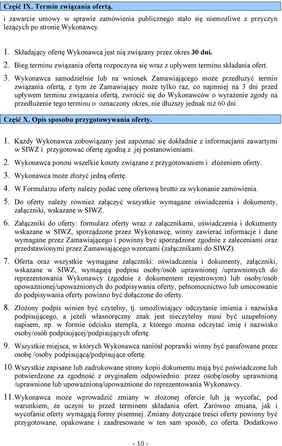 dni. 2. Bieg terminu związania ofertą rozpoczyna się wraz z upływem terminu składania ofert. 3.