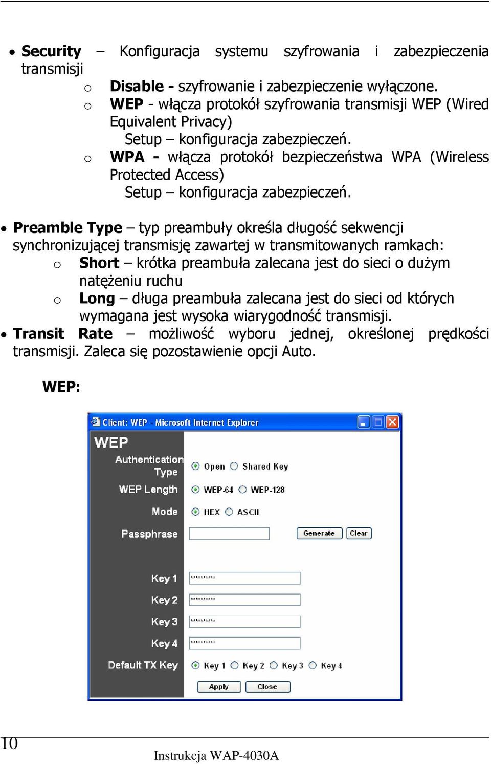 o WPA - włącza protokół bezpieczeństwa WPA (Wireless Protected Access) Setup konfiguracja zabezpieczeń.