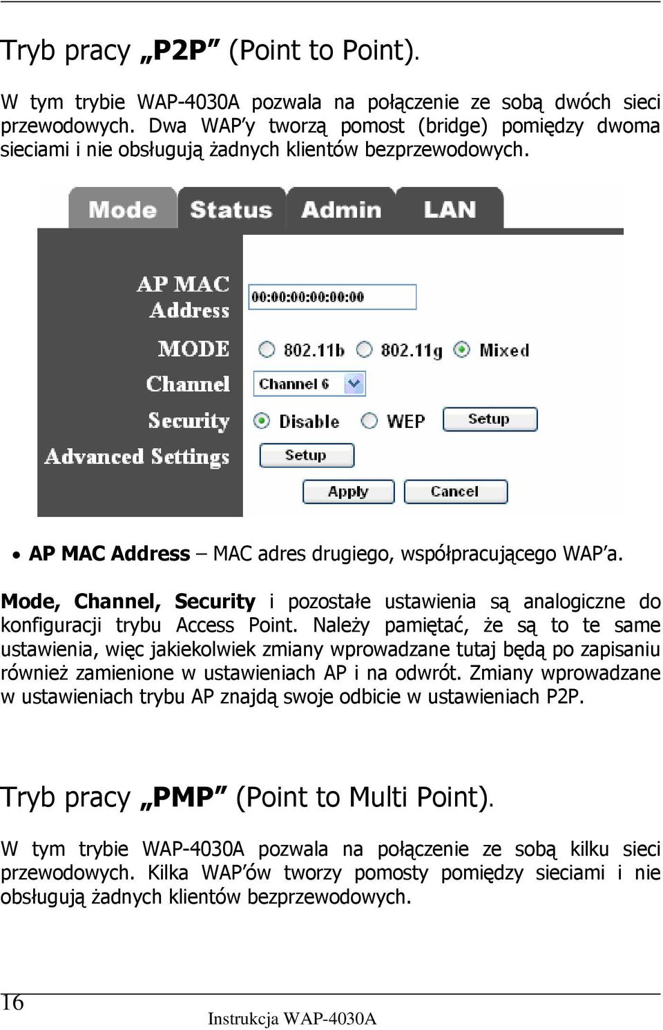 Mode, Channel, Security i pozostałe ustawienia są analogiczne do konfiguracji trybu Access Point.
