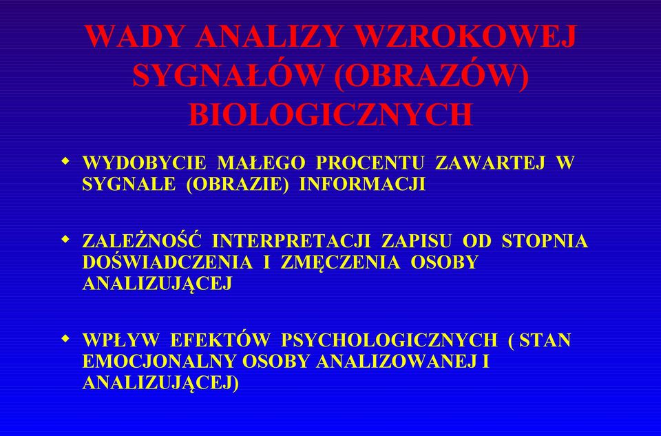 ZAPISU OD STOPNIA DOŚWIADCZENIA I ZMĘCZENIA OSOBY ANALIZUJĄCEJ WPŁYW