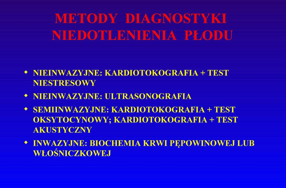 SEMIINWAZYJNE: KARDIOTOKOGRAFIA + TEST OKSYTOCYNOWY;