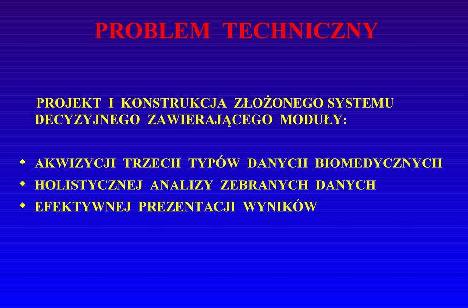 TRZECH TYPÓW DANYCH BIOMEDYCZNYCH HOLISTYCZNEJ