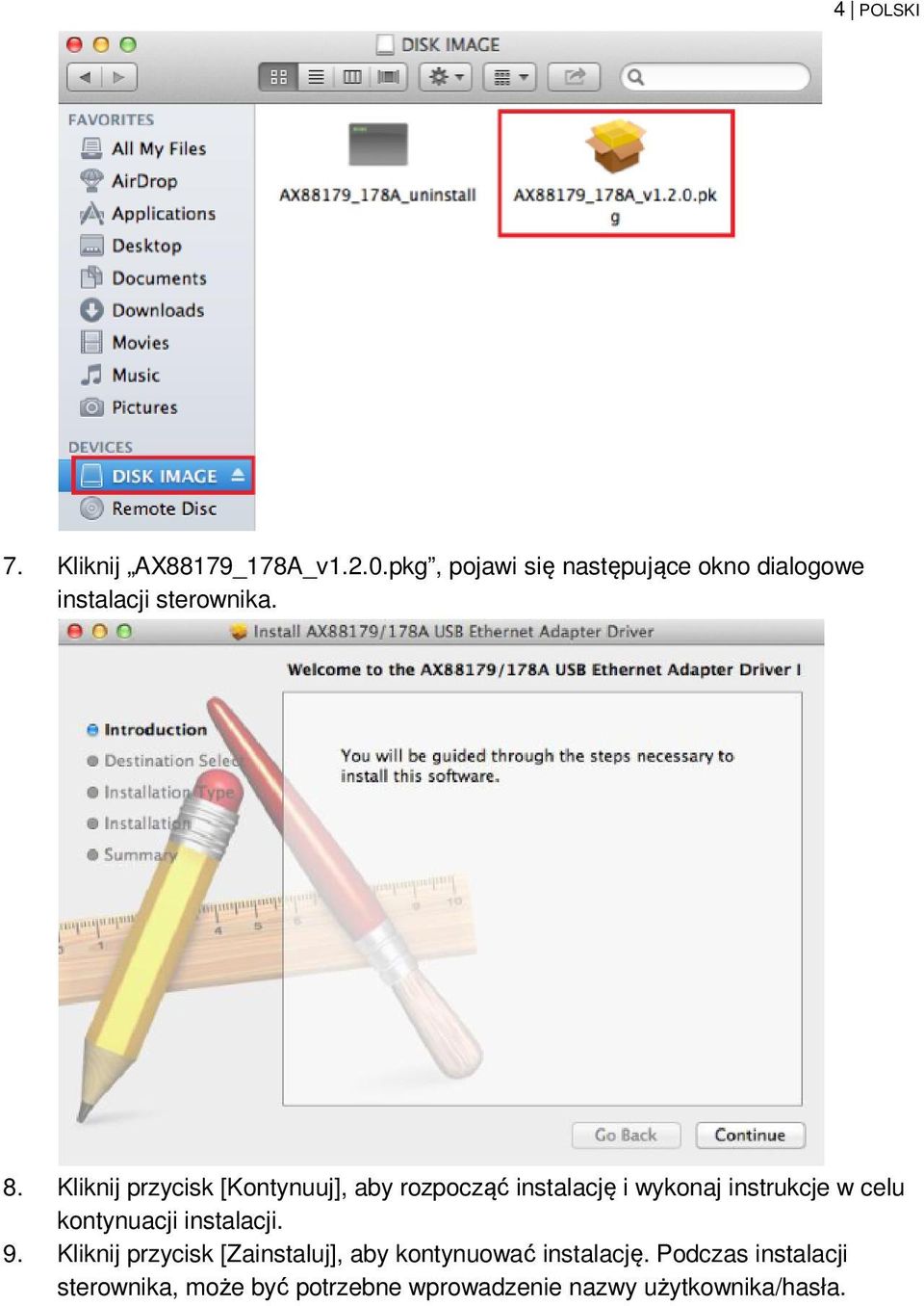 Kliknij przycisk [Kontynuuj], aby rozpocząć instalację i wykonaj instrukcje w celu