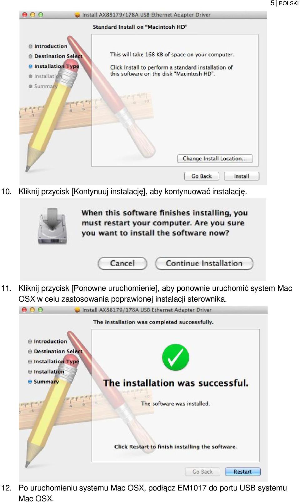 Kliknij przycisk [Ponowne uruchomienie], aby ponownie uruchomić system Mac