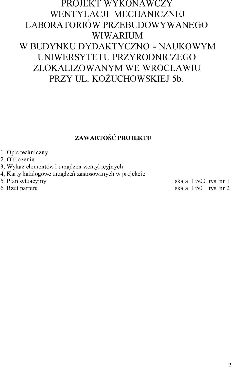 ZAWARTOŚĆ PROJEKTU 1. Opis techniczny 2.