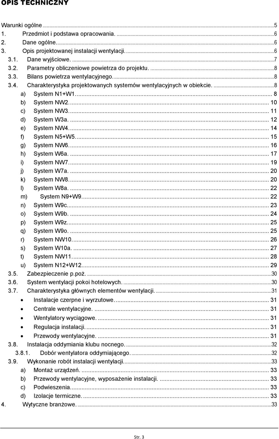 ... 12 e) System NW4.... 14 f) System N5+W5.... 15 g) System NW6.... 16 h) System W6a.... 17 i) System NW7.... 19 j) System W7a.... 20 k) System NW8.... 20 l) System W8a.... 22 m) System N9+W9.