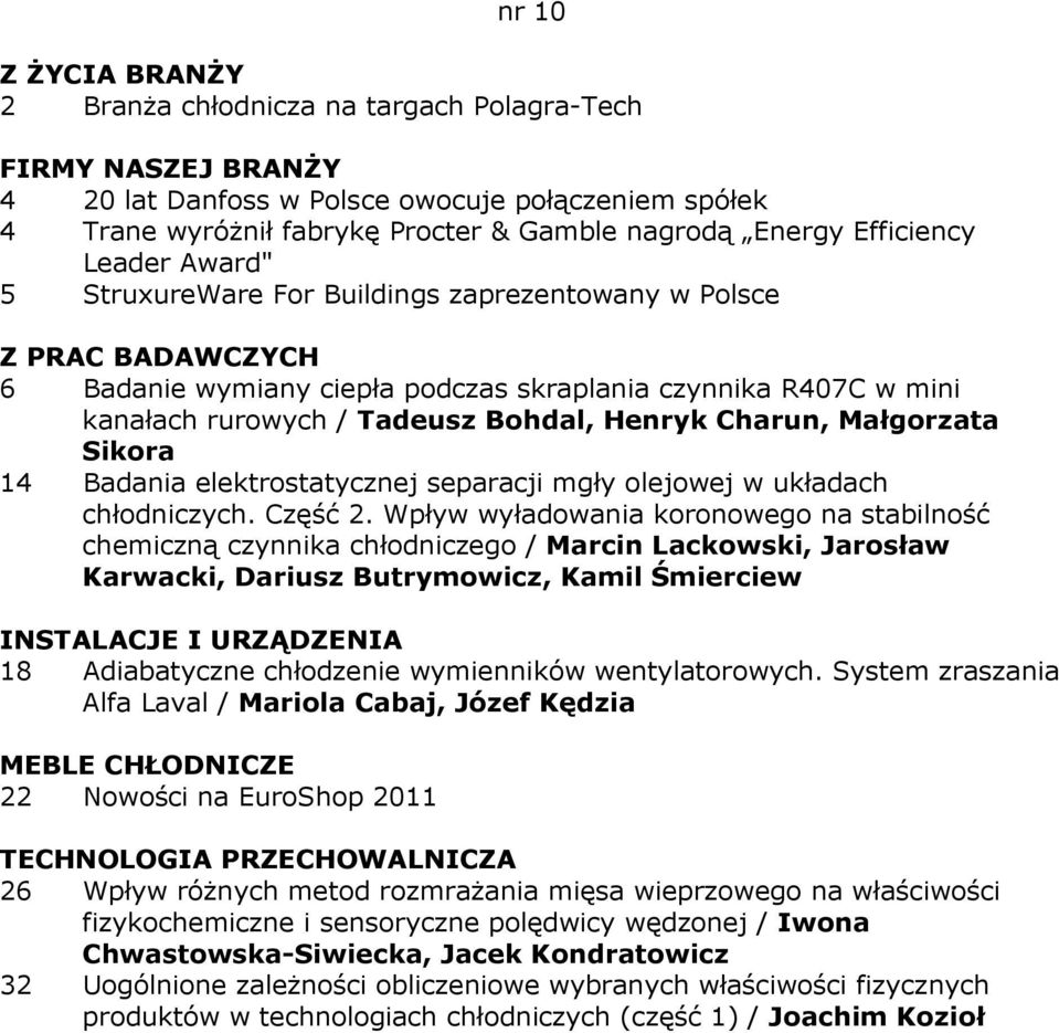 Badania elektrostatycznej separacji mgły olejowej w układach chłodniczych. Część 2.