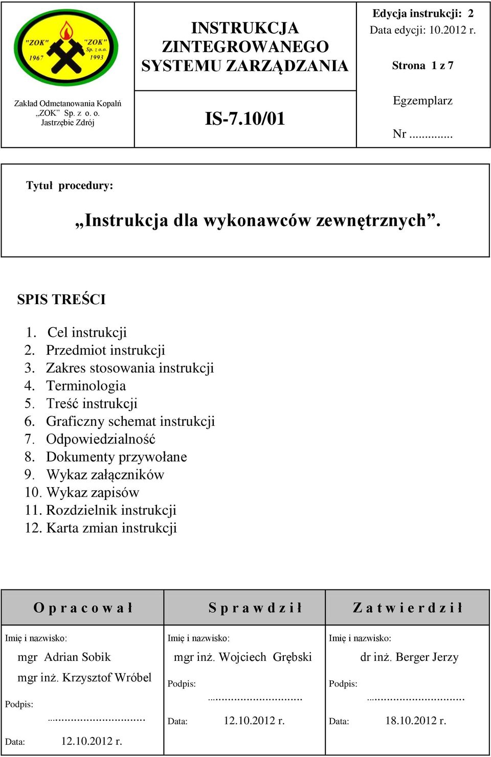 Wykaz załączników 10. Wykaz zapisów 11. Rozdzielnik instrukcji 12.