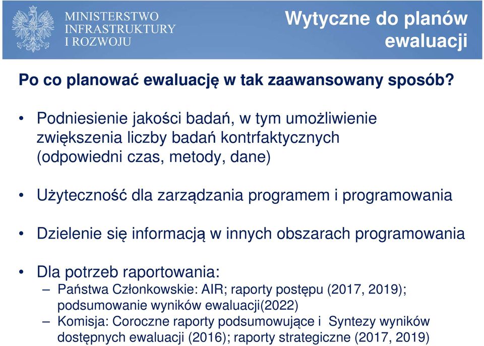 zarządzania programem i programowania Dzielenie się informacją w innych obszarach programowania Dla potrzeb raportowania: Państwa