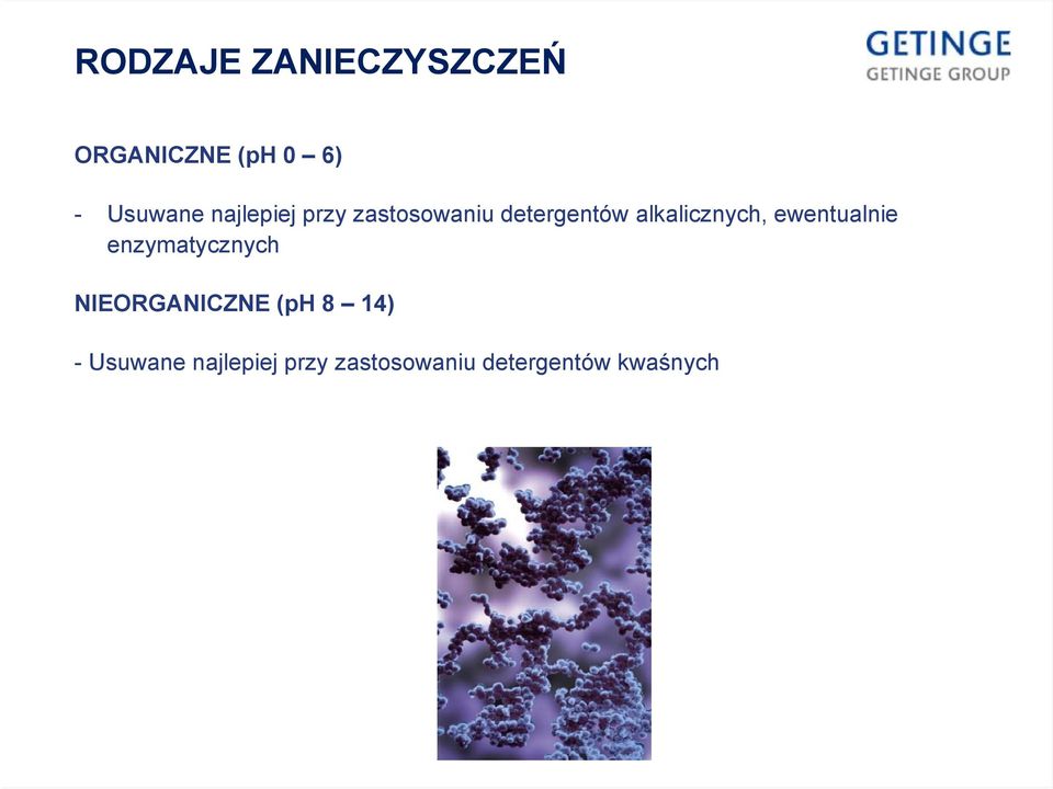 ewentualnie enzymatycznych NIEORGANICZNE (ph 8 14) -