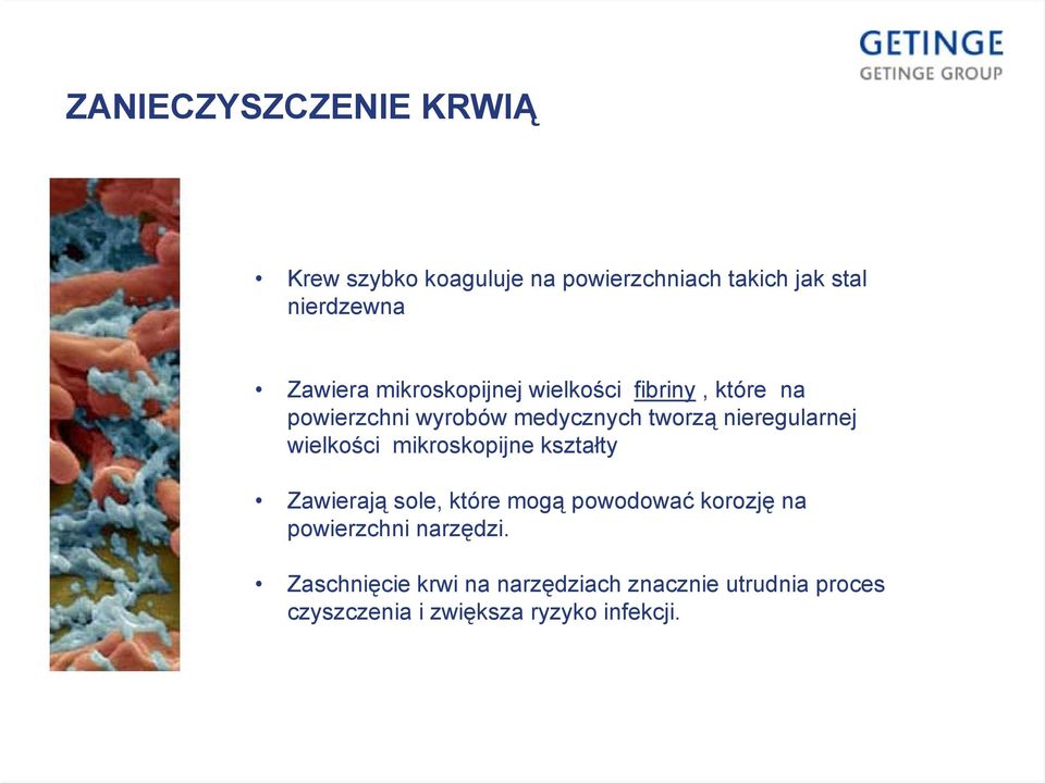 wielkości mikroskopijne kształty Zawierają sole, które mogą powodować korozję na powierzchni