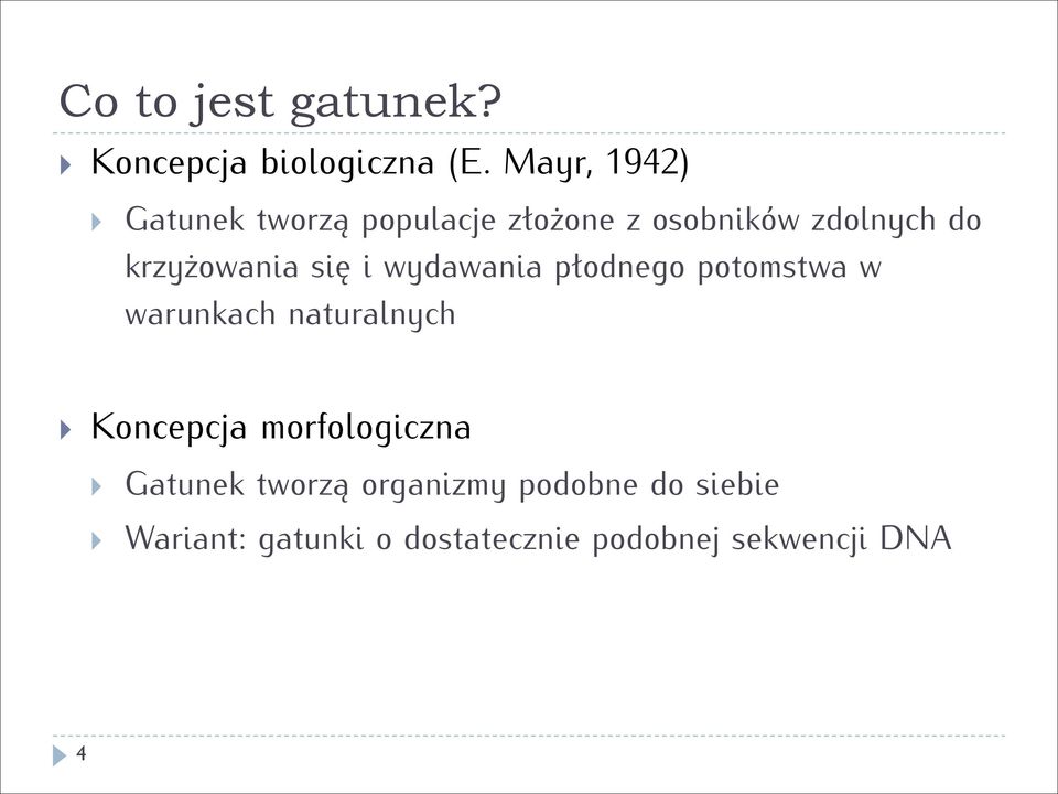 wydawania płodnego potomstwa w warunkach naturalnych Koncepcja morfologiczna