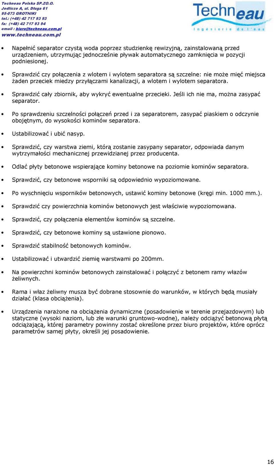 Sprawdzić cały zbiornik, aby wykryć ewentualne przecieki. Jeśli ich nie ma, można zasypać separator.