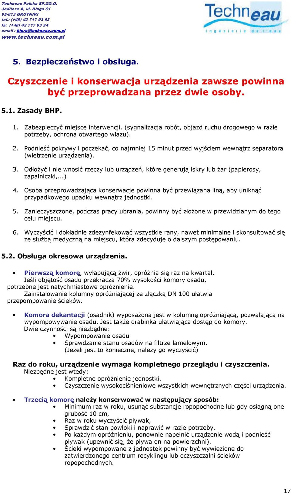 3. Odłożyć i nie wnosić rzeczy lub urządzeń, które generują iskry lub żar (papierosy, zapalniczki,...) 4.