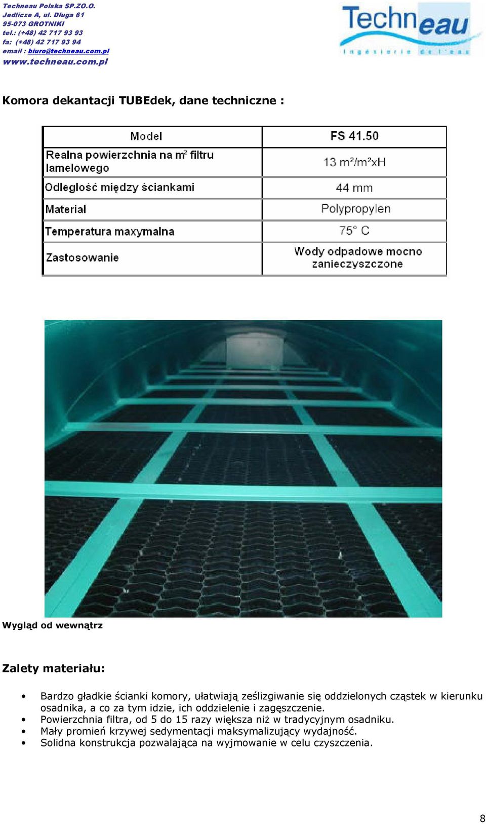 oddzielenie i zagęszczenie. Powierzchnia filtra, od 5 do 15 razy większa niż w tradycyjnym osadniku.