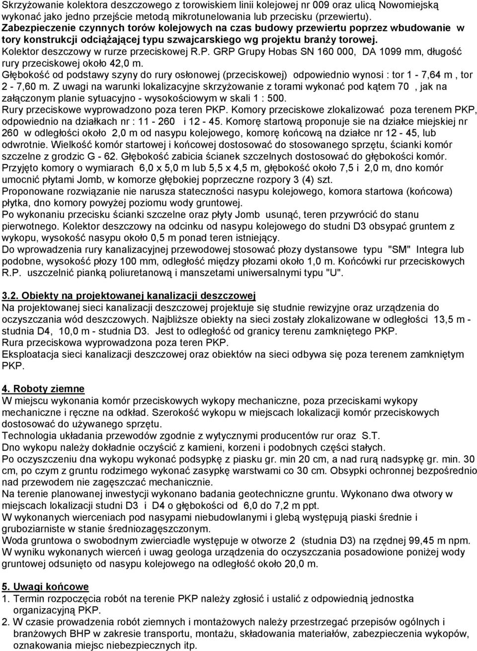 Kolektor deszczowy w rurze przeciskowej R.P. GRP Grupy Hobas SN 160 000, DA 1099 mm, długość rury przeciskowej około 42,0 m.