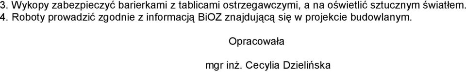 Roboty prowadzić zgodnie z informacją BiOZ znajdującą