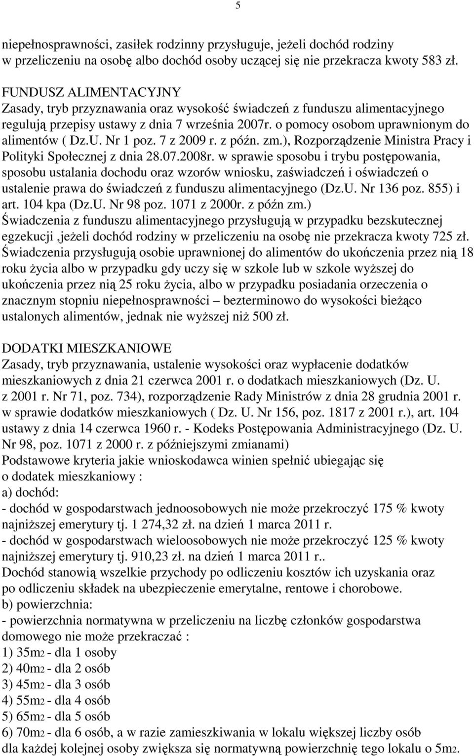 7 z 2009 r. z późn. zm.), Rozporządzenie Ministra Pracy i Polityki Społecznej z dnia 28.07.2008r.