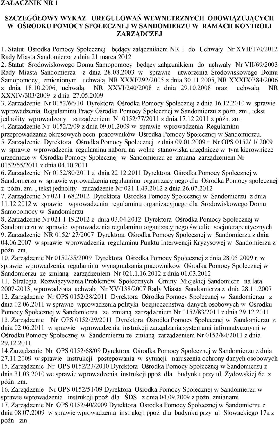 Statut Środowiskowego Domu Samopomocy będący załącznikiem do uchwały Nr VII/69/2003 Rady Miasta Sandomierza z dnia 28.08.