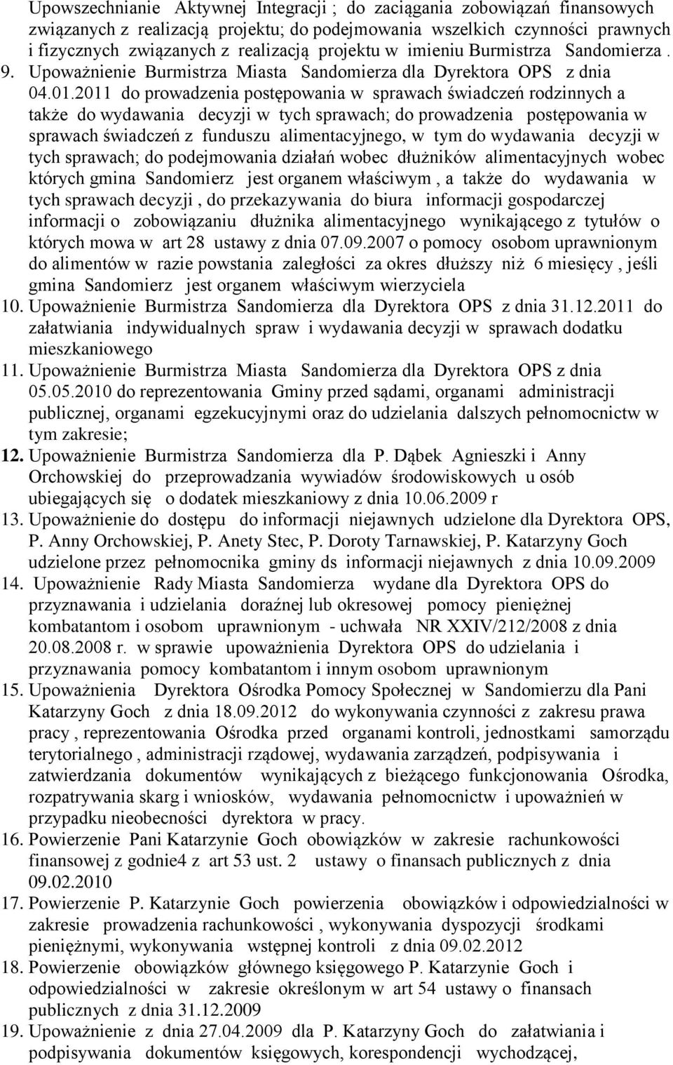 2011 do prowadzenia postępowania w sprawach świadczeń rodzinnych a także do wydawania decyzji w tych sprawach; do prowadzenia postępowania w sprawach świadczeń z funduszu alimentacyjnego, w tym do