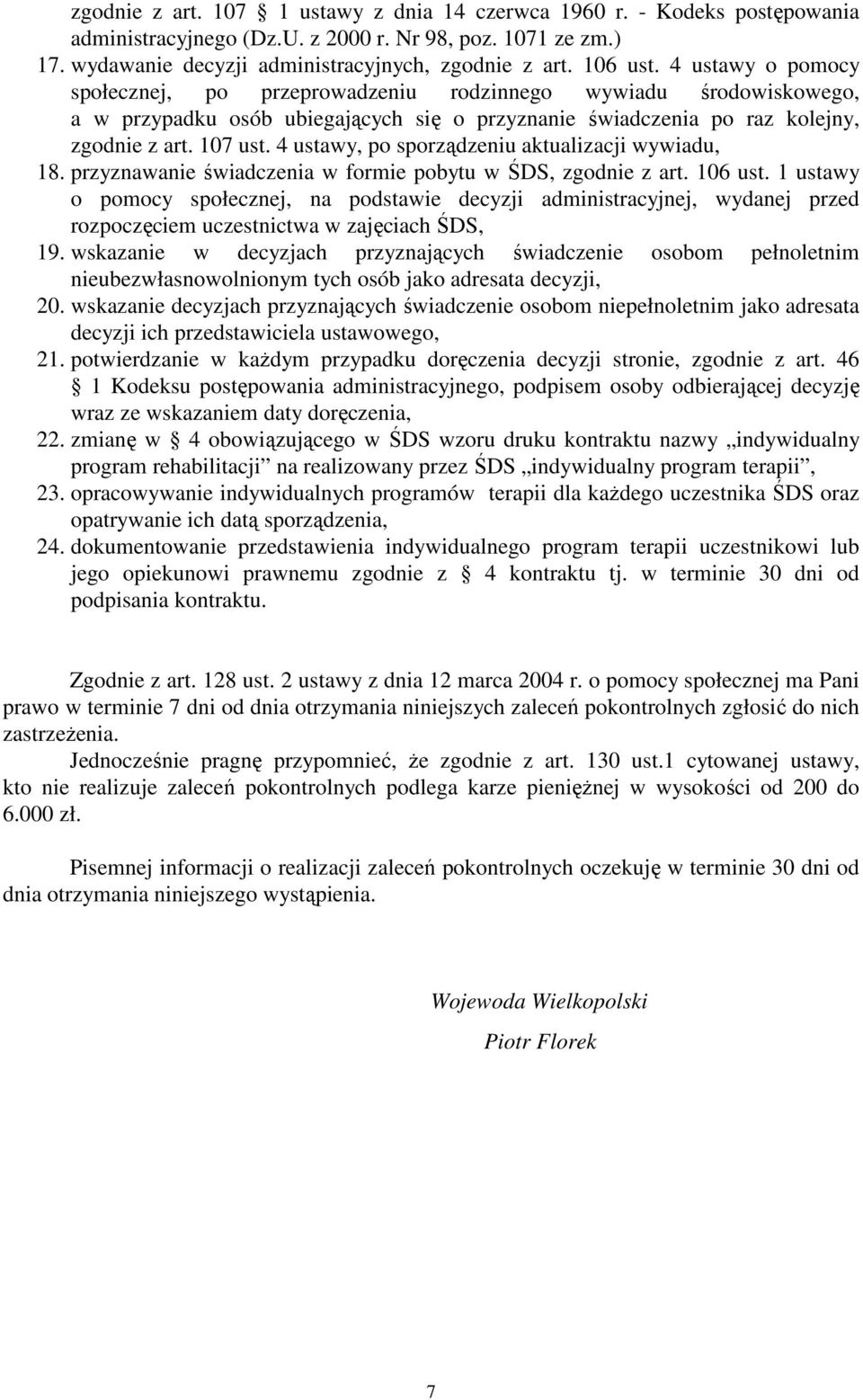 4 ustawy, po sporządzeniu aktualizacji wywiadu, 18. przyznawanie świadczenia w formie pobytu w ŚDS, zgodnie z art. 106 ust.