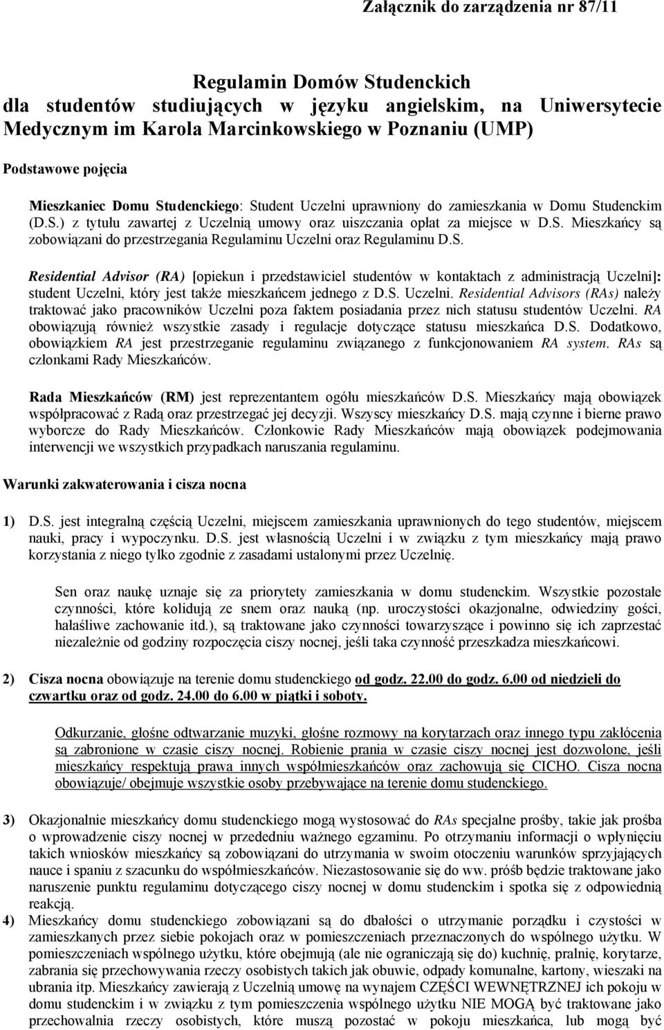 S. Residential Advisor (RA) [opiekun i przedstawiciel studentów w kontaktach z administracją Uczelni]