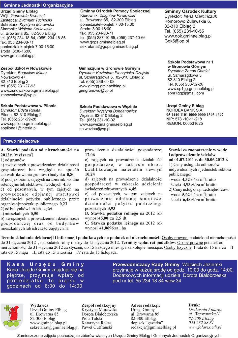 (055) 21-27-9 www.zsnowakowo.gminaelblag.pl zsnowakowo@wp.pl Szko³a Podstawowa w Pilonie Dyrektor: Edyta Rokita Pilona, 82-10 Elbl¹g 2 Tel. (055) 21-29-28 www.sppilona.gminaelblag.pl sppilona1@interia.