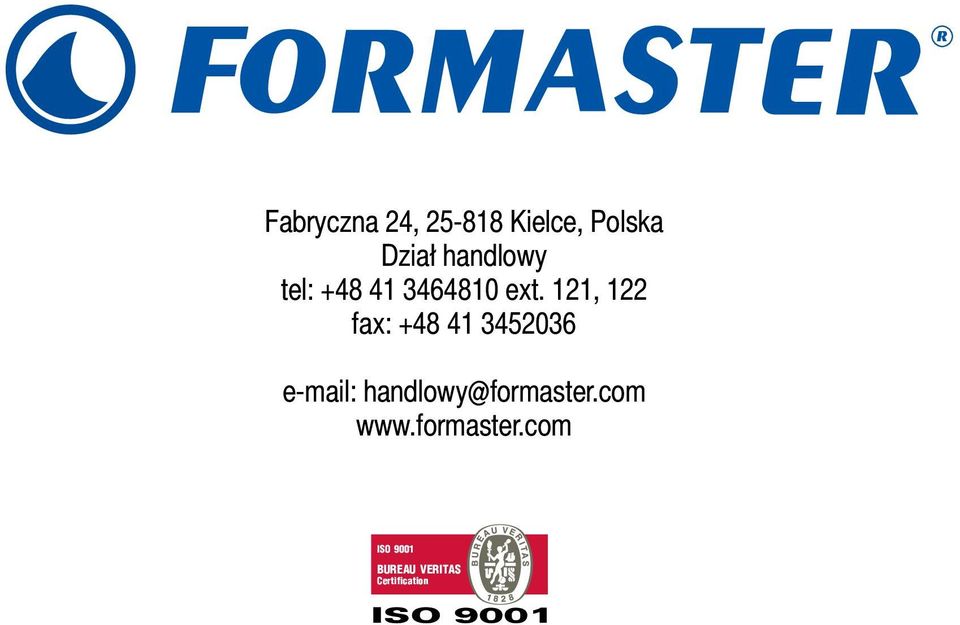 121, 122 fax: +48 41 3452036 email: handlowy@formaster.com www.