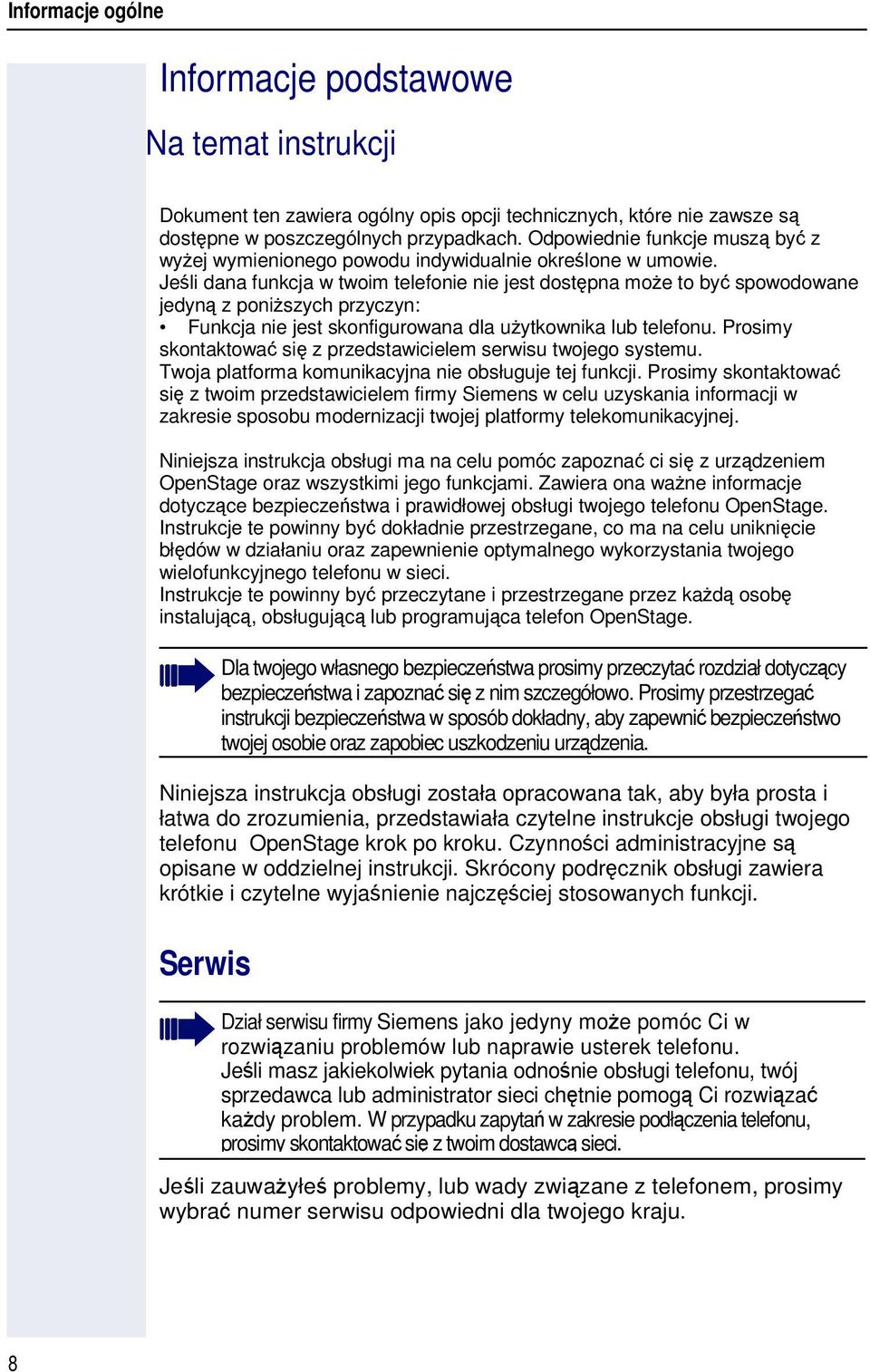 Jeli dana funkcja w twoim telefonie nie jest dostpna moe to by spowodowane jedyn z poniszych przyczyn: Funkcja nie jest skonfigurowana dla uytkownika lub telefonu.