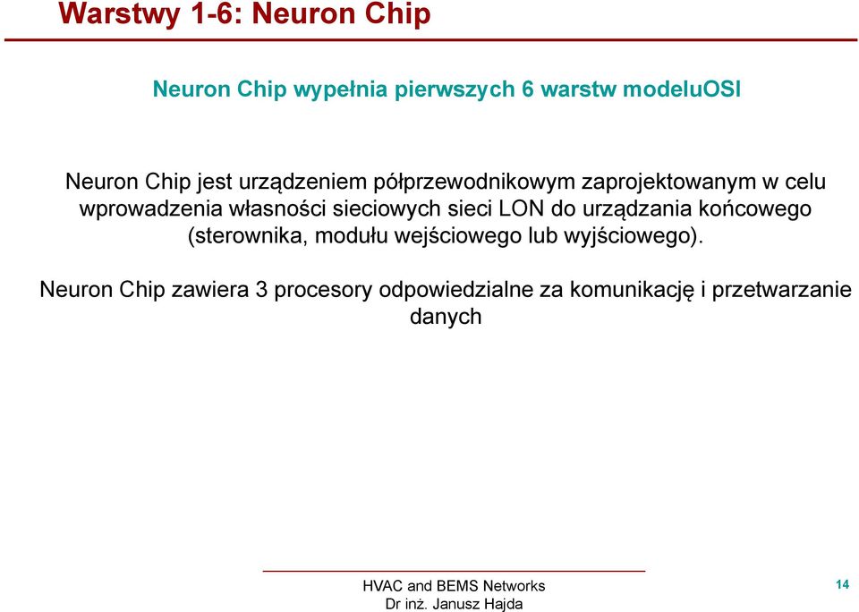 sieciowych sieci LON do urządzania końcowego (sterownika, modułu wejściowego lub