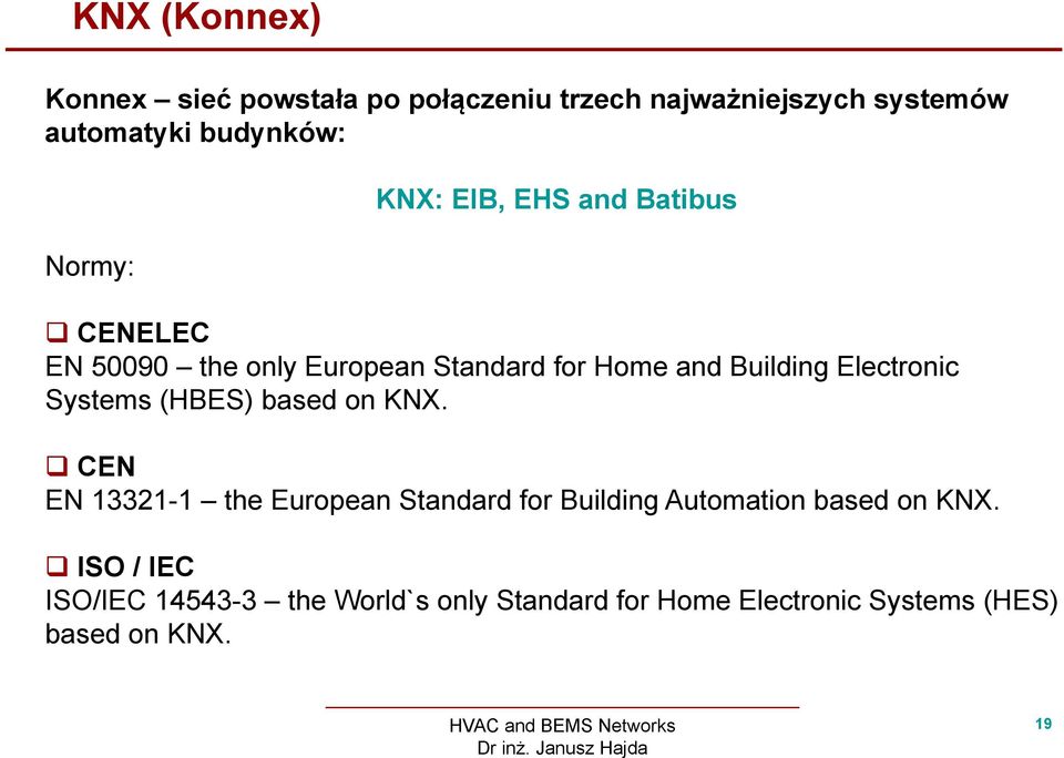 Electronic Systems (HBES) based on KNX.
