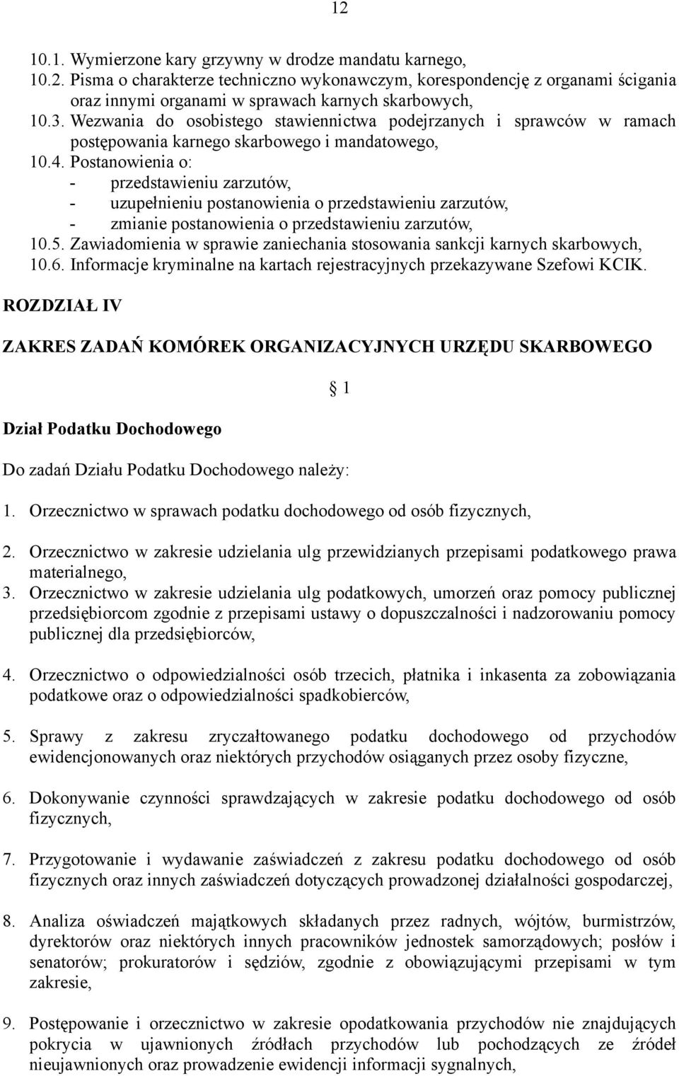 Postanowienia o: - przedstawieniu zarzutów, - uzupełnieniu postanowienia o przedstawieniu zarzutów, - zmianie postanowienia o przedstawieniu zarzutów, 10.5.