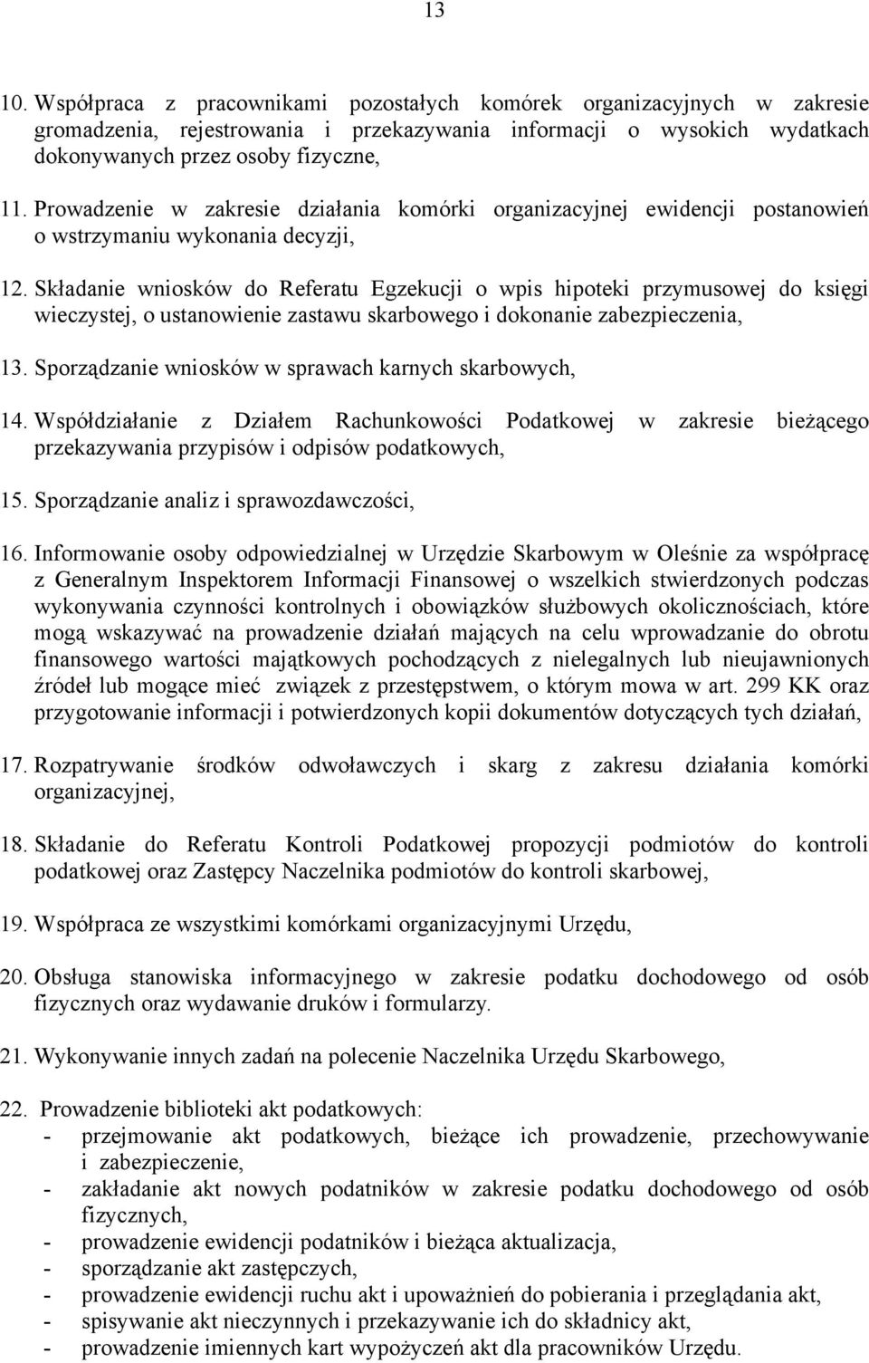 Składanie wniosków do Referatu Egzekucji o wpis hipoteki przymusowej do księgi wieczystej, o ustanowienie zastawu skarbowego i dokonanie zabezpieczenia, 13.