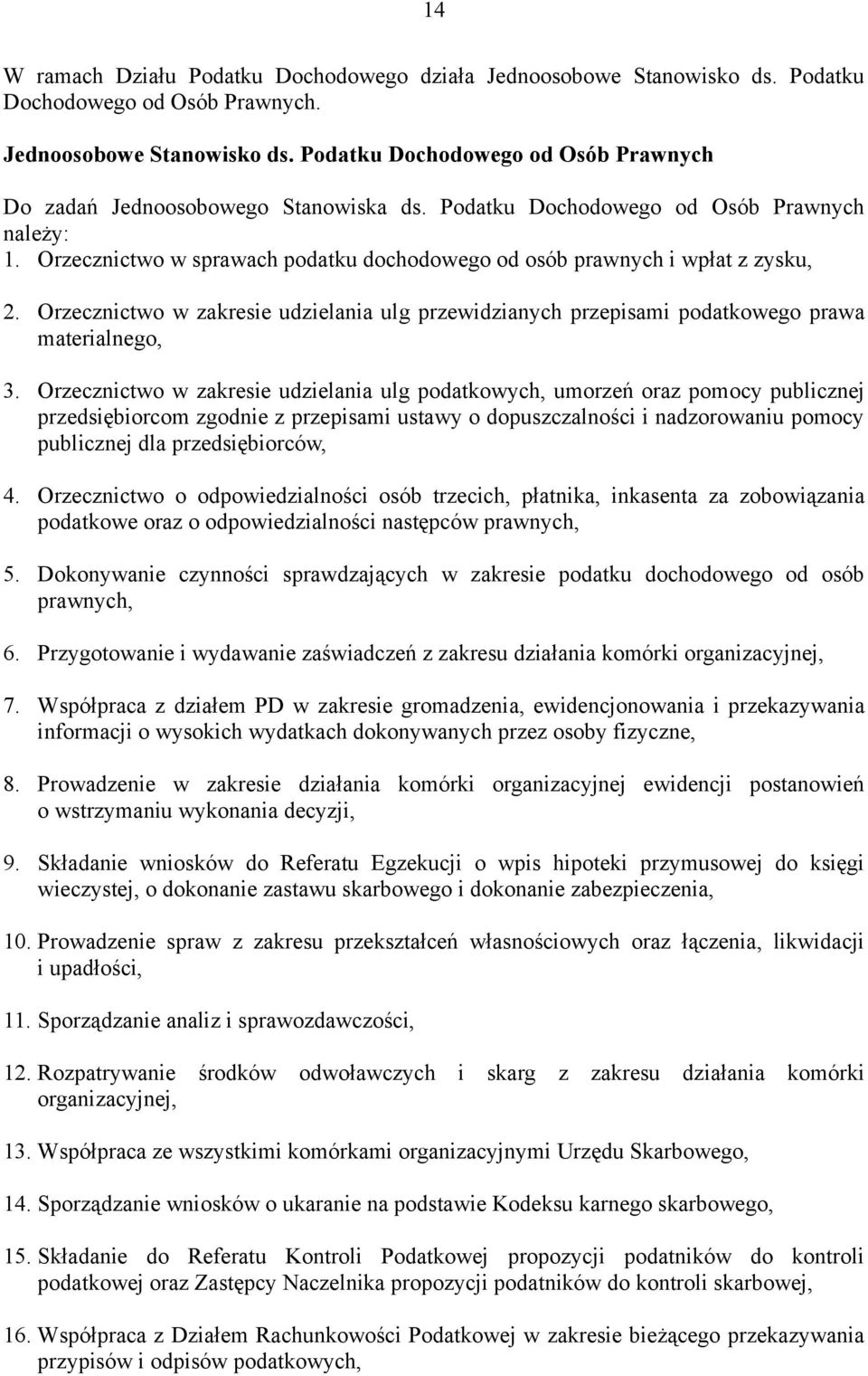 Orzecznictwo w zakresie udzielania ulg przewidzianych przepisami podatkowego prawa materialnego, 3.