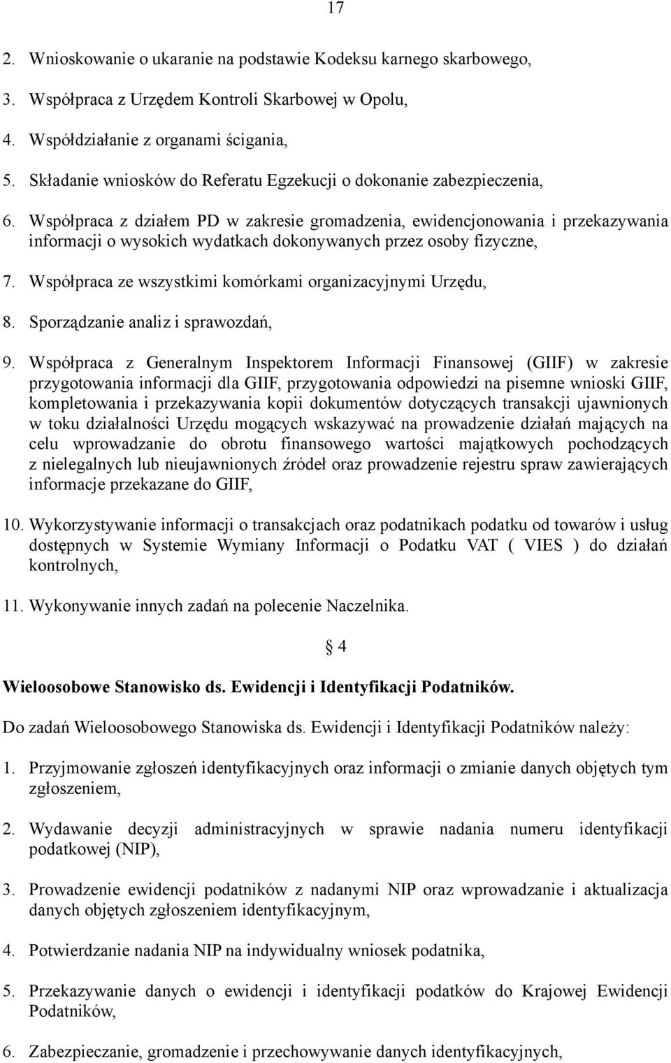 Współpraca z działem PD w zakresie gromadzenia, ewidencjonowania i przekazywania informacji o wysokich wydatkach dokonywanych przez osoby fizyczne, 7.