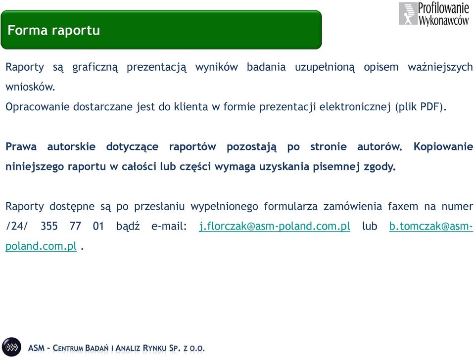 Prawa autorskie dotyczące raportów pozostają po stronie autorów.