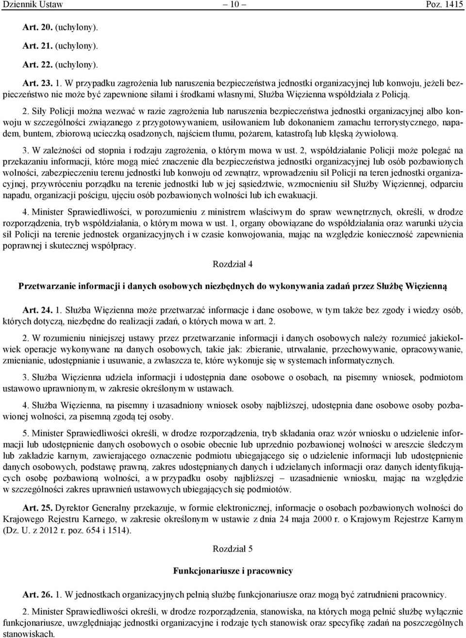 15 Art. 20. (uchylony). Art. 21. (uchylony). Art. 22. (uchylony). Art. 23. 1.
