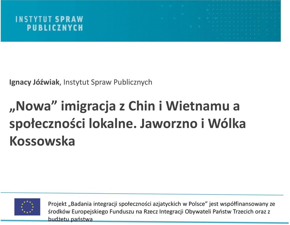 Jaworzno i Wólka Kossowska Projekt Badania integracji społeczności