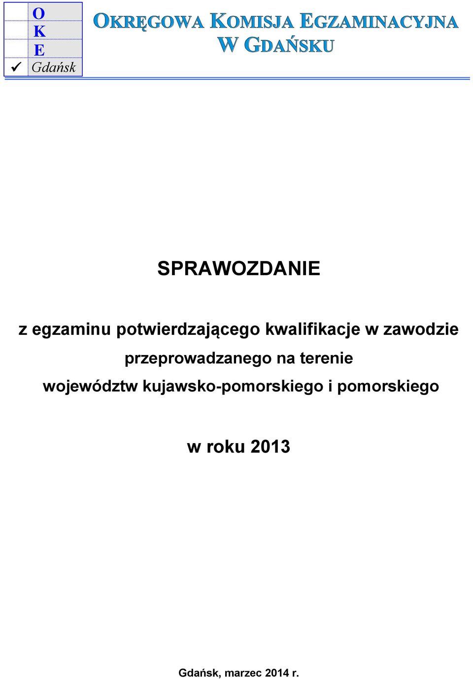 przeprowadzanego na terenie województw